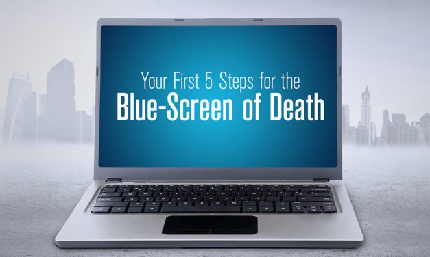 5 Steps to Handle “The Blue-Screen of Death”