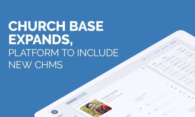 Church Base Expands, Platform to Include New ChMS