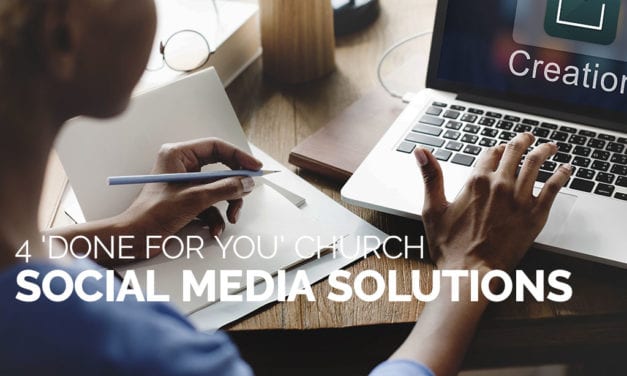 4 ‘Done for You’ Church Social Media Solutions