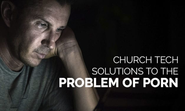 Church Tech Solutions to the Problem of Porn
