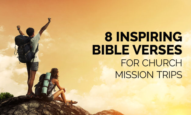 8 Inspiring Bible Verses for Church Mission Trips