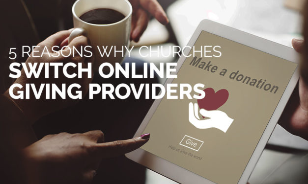 5 Reasons Why Churches Switch Online Giving Providers