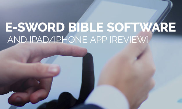 e-Sword Bible Software and iPad/iPhone App [Review]