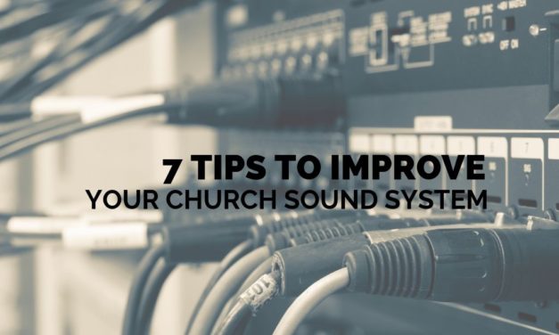 7 Tips to Improve Your Church Sound System