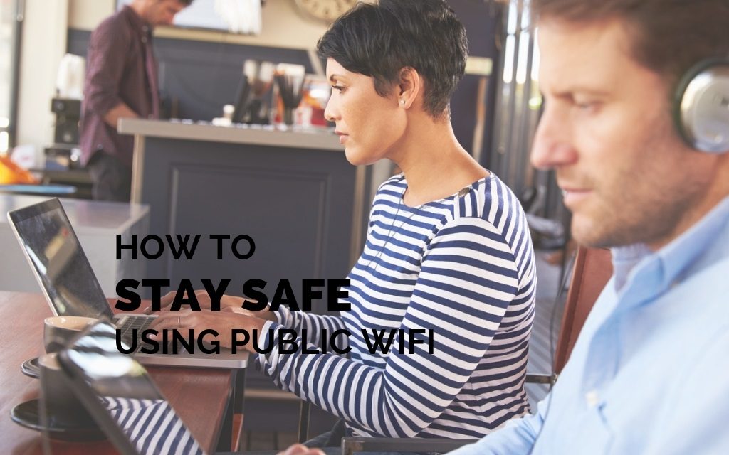 How to Stay Safe When Using Public Wi-Fi [Infographic]