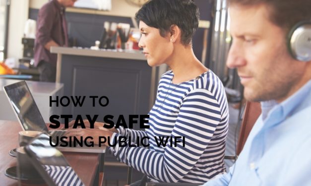 How to Stay Safe When Using Public Wi-Fi [Infographic]