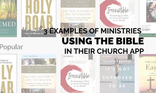 3 Examples of Ministries Using the Bible in Their Church App