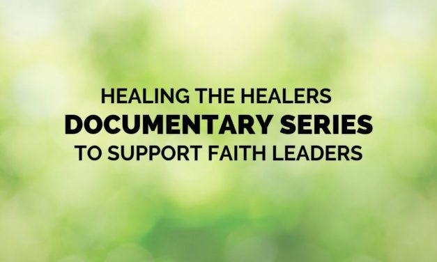 ‘Healing the Healers’ Documentary Series to Support Faith-Leaders