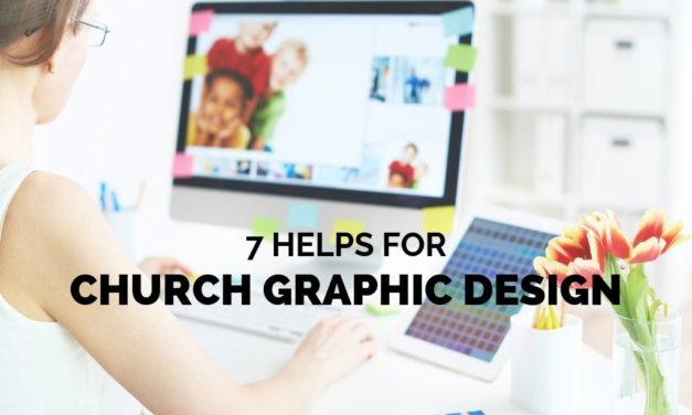 7 Helps for Church Graphic Design