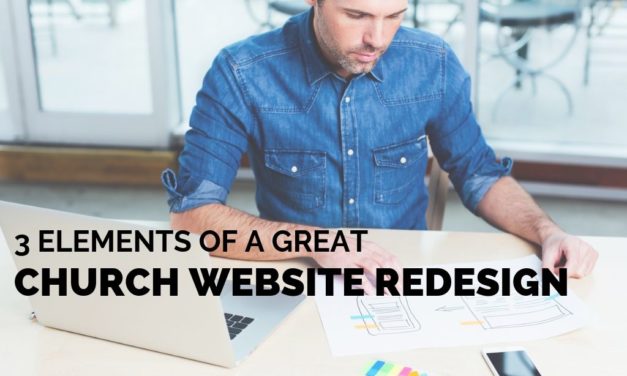 3 Elements of a Great Church Website Redesign