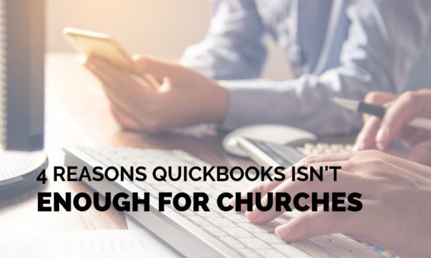 4 Reasons QuickBooks Isn’t Enough for Churches