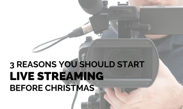 3 Reasons You Should Start Live Streaming Before Christmas