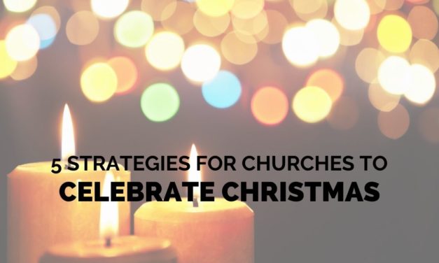 5 Strategies for Churches to Celebrate Christmas