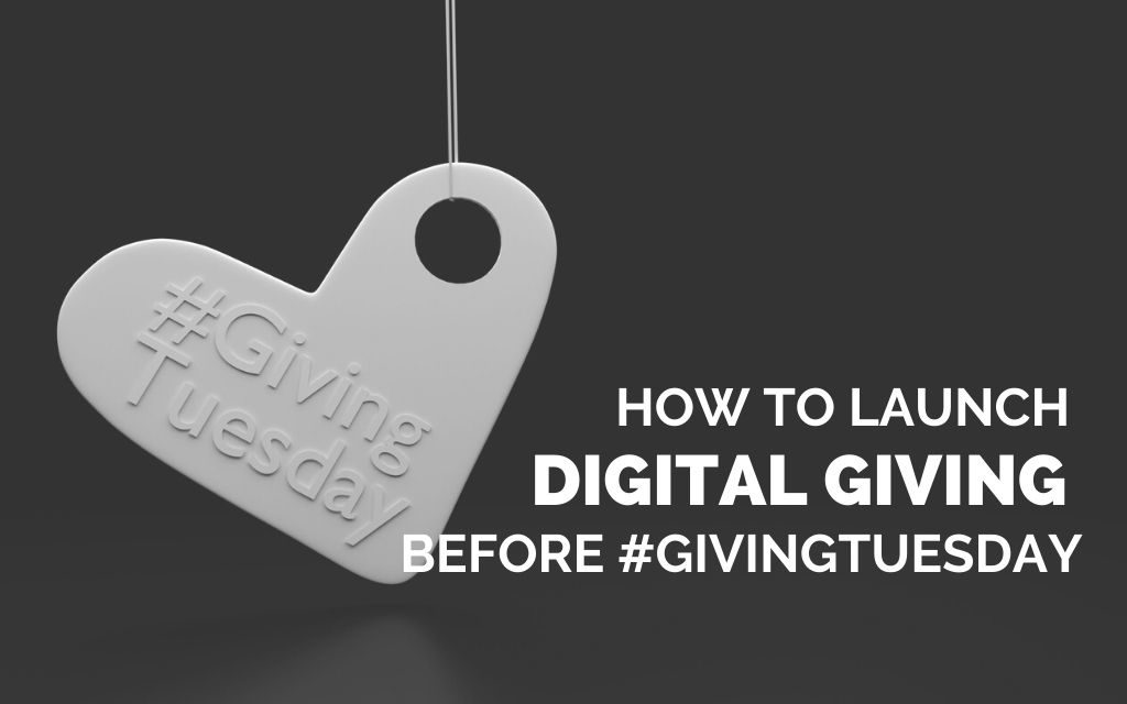 How to Launch Digital Giving Before #GivingTuesday