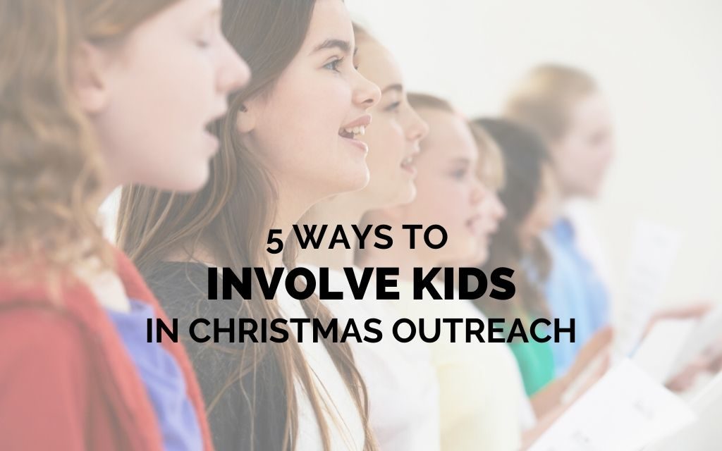 5 Ways to Involve Kids in Christmas Outreach