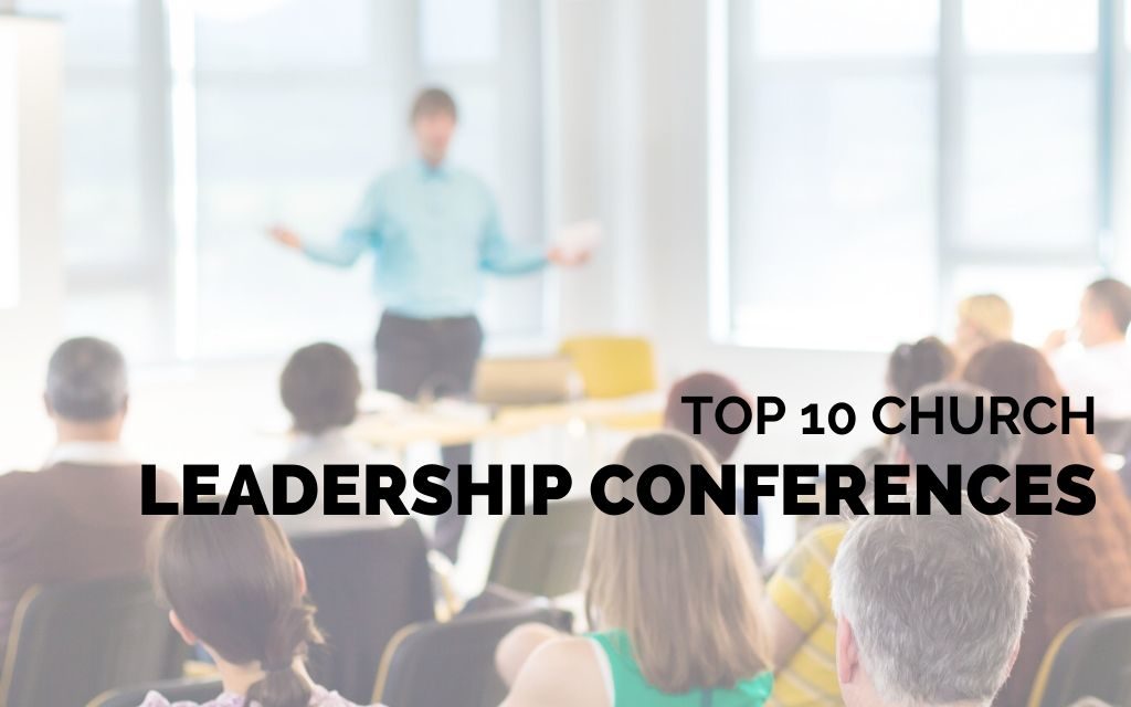 Top 10 Church Leadership Conferences