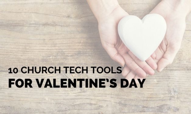 10 Church Tech Tools for Valentine’s Day