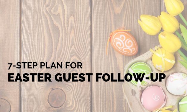 7-Step Plan for Easter Guest Follow-Up
