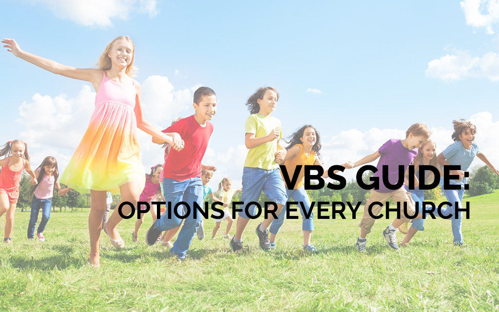 VBS Guide: Options for Every Church From Small to Mega