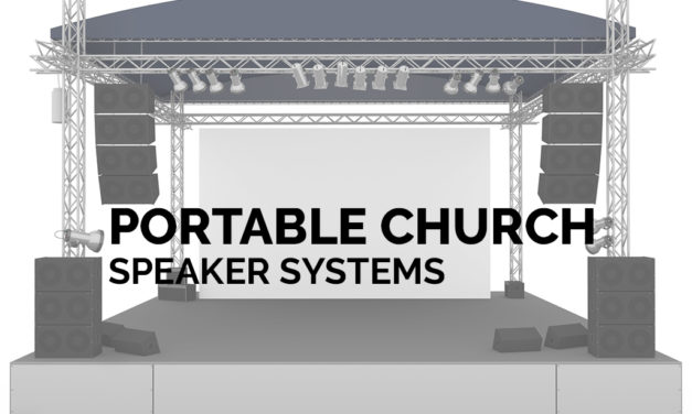 4 Considerations for Portable Church Speaker Systems