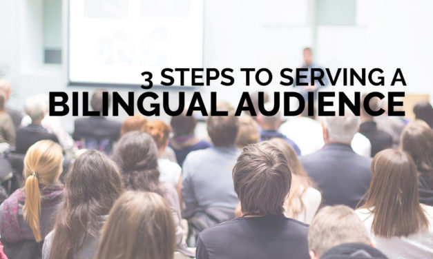 3 Steps to Serving a Bilingual Audience