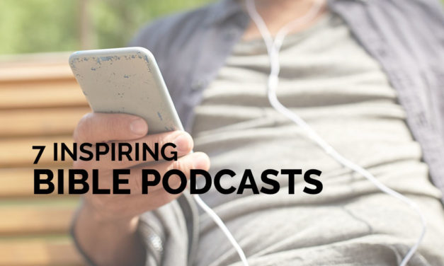 7 Inspiring Bible Podcasts