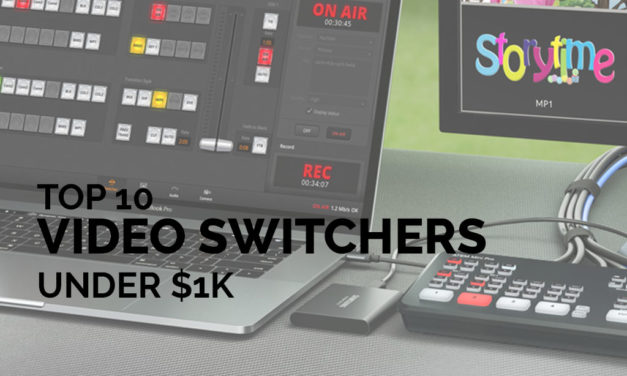 Top 10 Video Switchers Under $1k