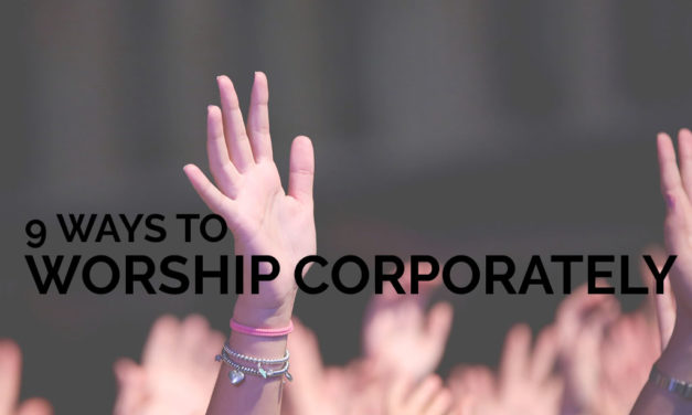 9 Ways to Worship Corporately Without Singing Out Loud