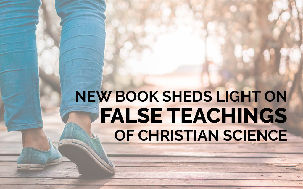 New Book Sheds Light on False Teachings of Christian Science