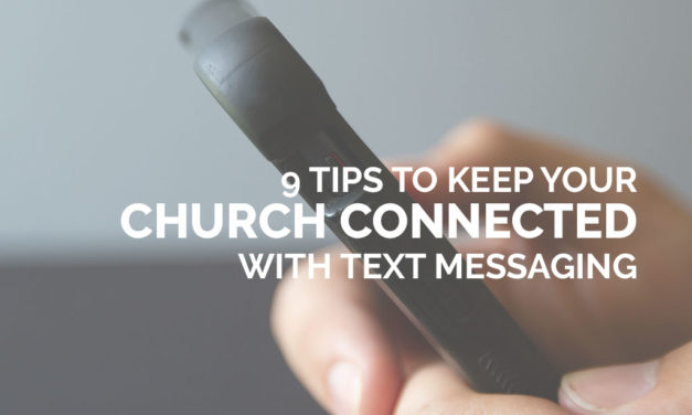 9 Tips to Keep Your Church Connected with Text Messaging