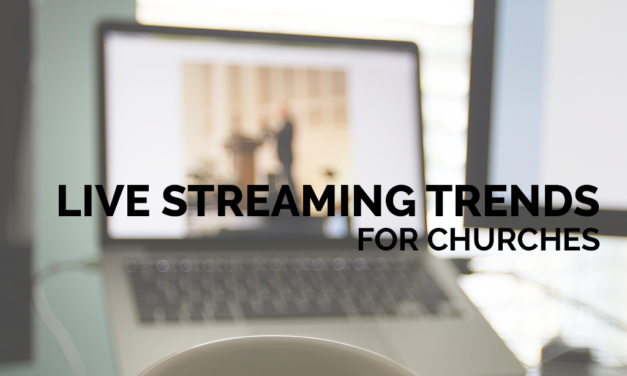 Live Streaming Trends for Churches