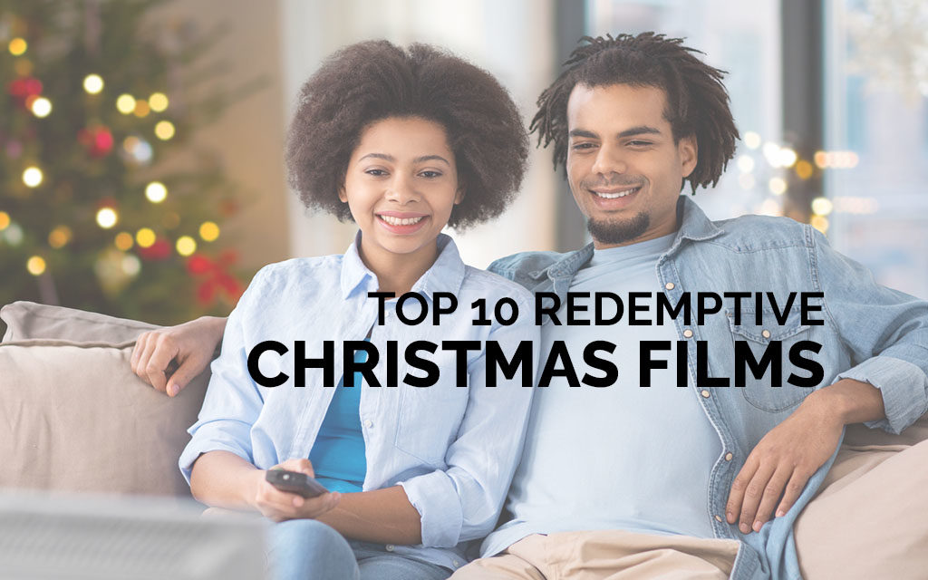 Top 10 Redemptive Christmas Films