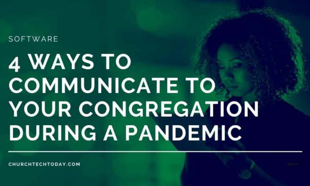 4 Ways to Communicate to Your Congregation During a Pandemic