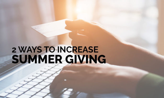 2 Ways to Increase Summer Giving