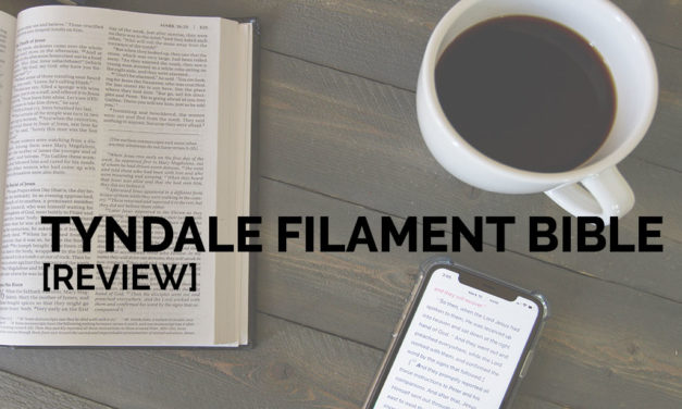 Tyndale Filament Bible [Review]