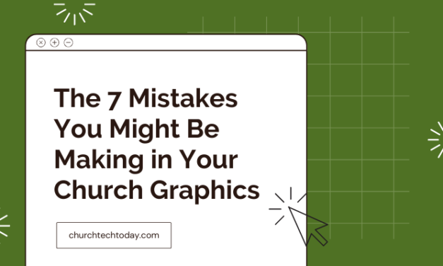 The 7 Design Mistakes You Might Be Making in Your Church Graphics