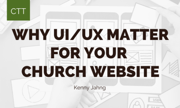 Why UI / UX Matter for Your Church Website
