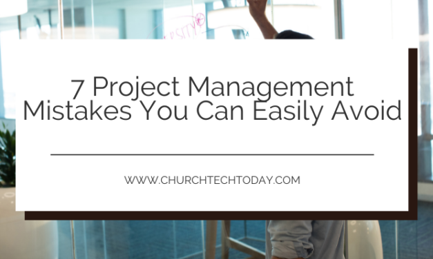7 Project Management Mistakes You Can Easily Avoid