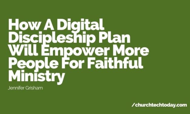 How A Digital Discipleship Plan Will Empower More People For Faithful Ministry