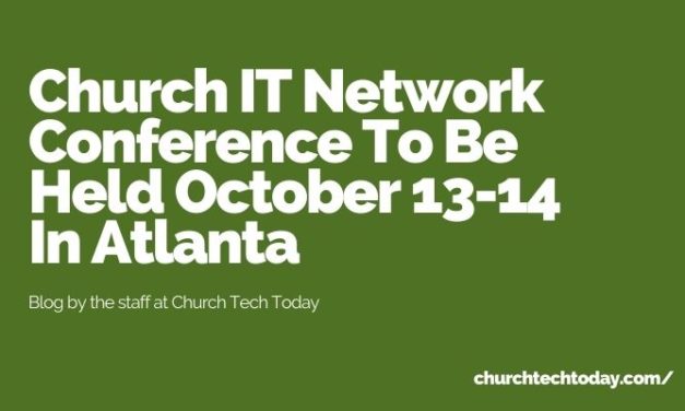Church IT Network Conference To Be Held October 13-14 In Atlanta