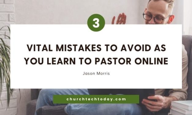 3 Vital Mistakes To Avoid As You Learn To Pastor Online