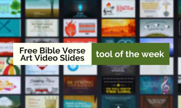 Tool of the Week: Bible Verse Art Slides Video Stream for TV Screens