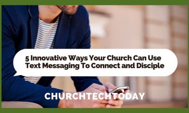 5 Innovative Ways Your Church Can Use Text Messaging To Connect and Disciple