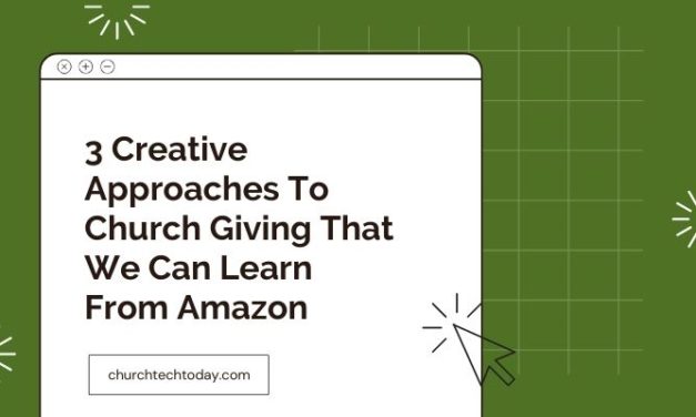 3 Creative Approaches To Church Giving Online That We Can Learn From Amazon