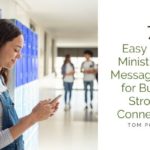 7 Easy Youth Ministry Text Messaging Tips for Building Stronger Connections