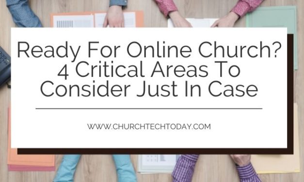 Ready For Online Church? 4 Critical Areas To Consider Just In Case