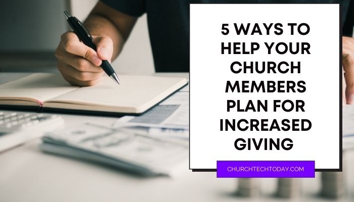 5 Ways to Help Your Church Members Plan for Increased Giving