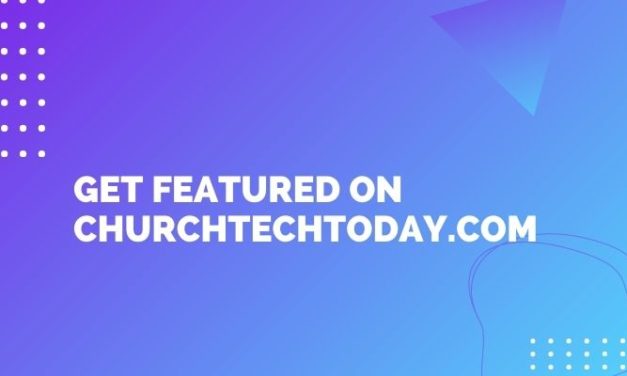 Get Featured on Church Tech Today