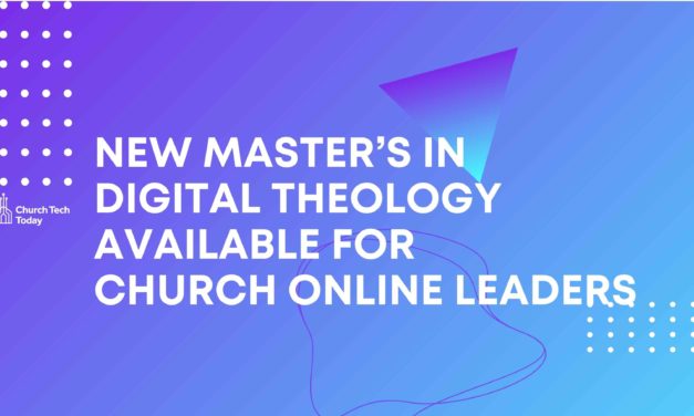 New Master’s in Digital Theology Available for Church Online Leaders