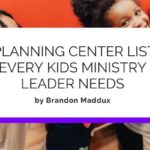 9 Planning Center Lists Every Kids Ministry Leader Needs